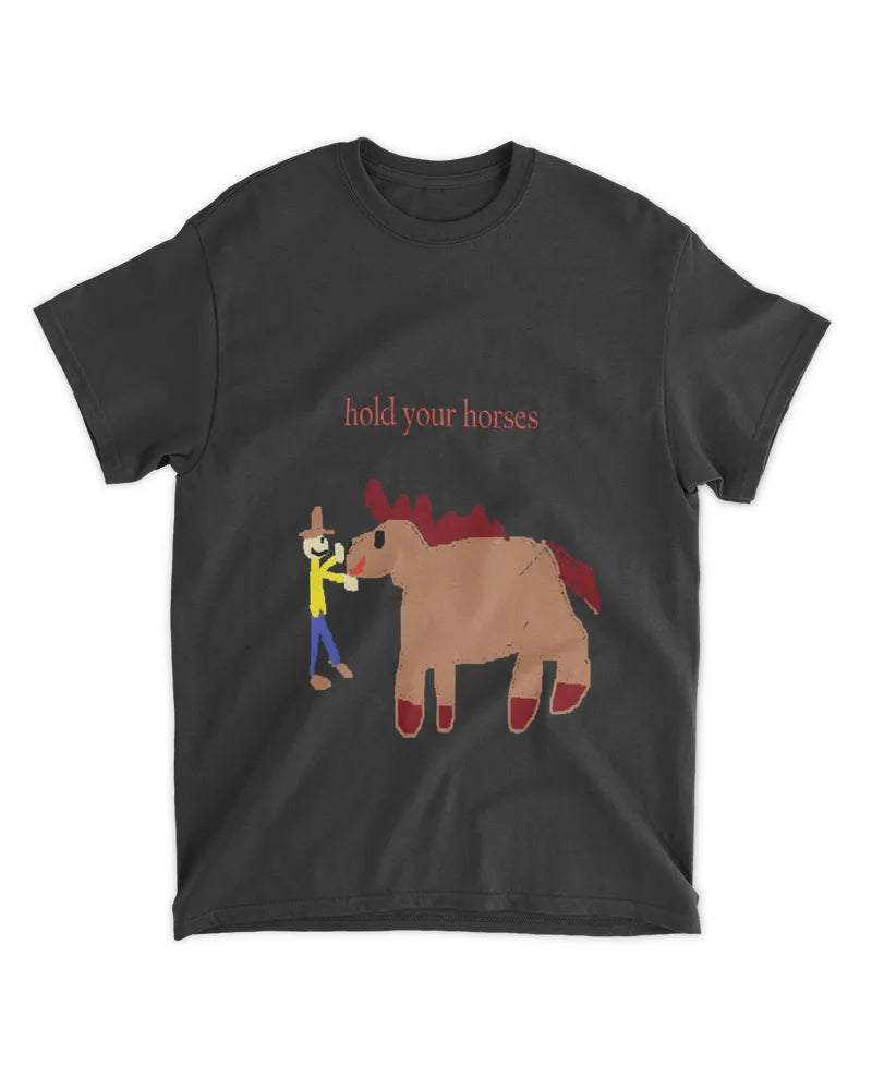 hold your horses