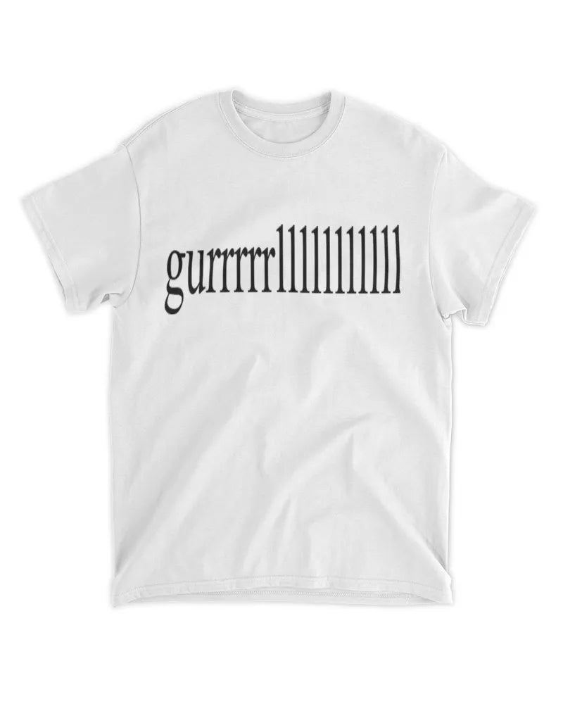 gurrrrrlllllllllll